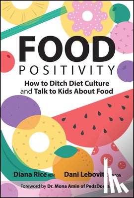 Rice, Diana, Lebovitz, Arielle Dani - Food Positivity