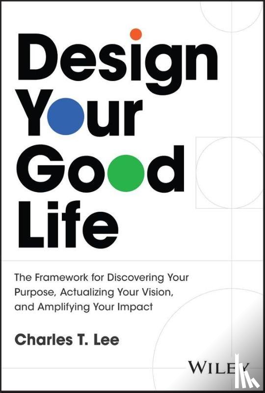 Lee, Charles T. (Ideation Consultancy Inc) - Design Your Good Life