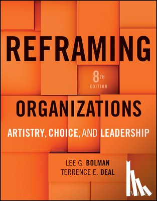 Bolman, Lee G. (University of Missouri-Kansas City), Deal, Terrence E. (University of Southern California) - Reframing Organizations