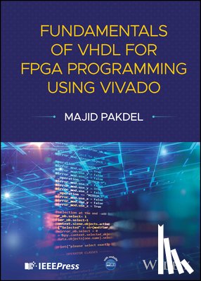 Pakdel, Majid (Isfahan University of Technology - Fundamentals of VHDL for FPGA Programming Using Vivado
