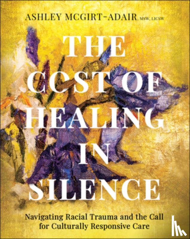 McGirt-Adair, Ashley - The Cost of Healing in Silence