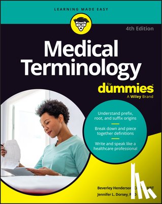 Henderson, Beverley, Dorsey, Jennifer L. - Medical Terminology For Dummies