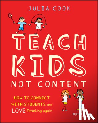 Cook, Julia - Teach Kids, Not Content