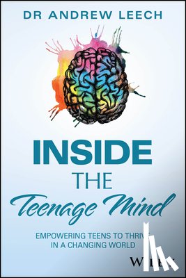 Leech, Andrew - Inside the Teenage Mind