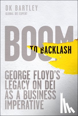 Bartley, DK (Diversity Talent International LLC - Boom to Backlash