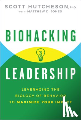 Hutcheson, Scott - Biohacking Leadership