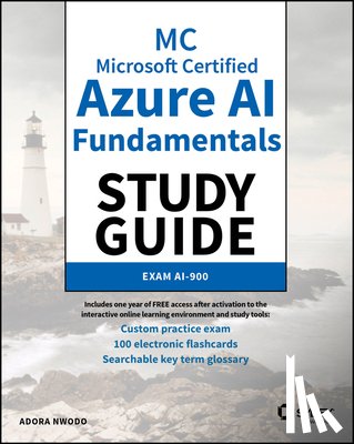 Nwodo, Adora - MC Microsoft Certified Azure AI Fundamentals Study Guide