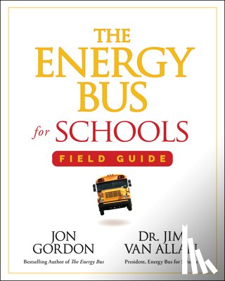 Gordon, Jon, Van Allan, Jim - The Energy Bus for Schools Field Guide