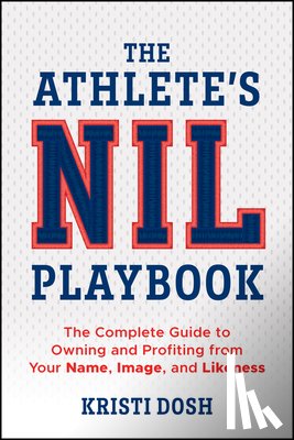 Dosh, Kristi - The Athlete's NIL Playbook