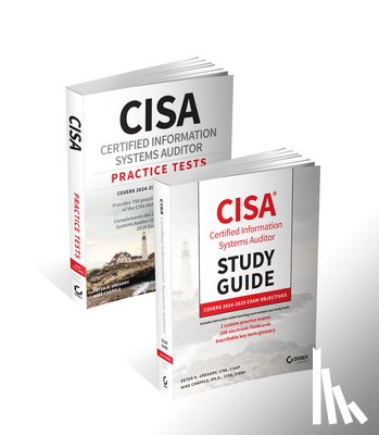 Gregory, Peter H. (AT&T Wireless Services, Chapple, Mike (University of Notre Dame) - CISA Certified Information Systems Auditor Study Guide and Practice Tests Bundle: Covers 2024 Exam Objectives