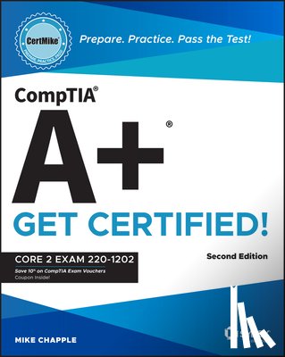 Chapple, Mike (University of Notre Dame) - CompTIA A+ CertMike: Prepare. Practice. Pass the Test! Get Certified!