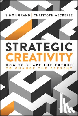 Grand, Simon, Weckerle, Christoph - Strategic Creativity