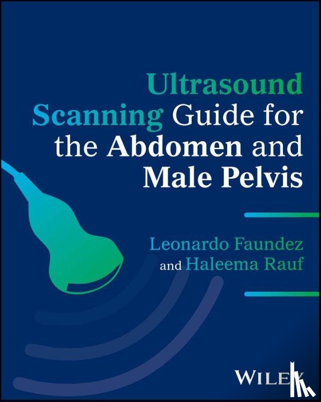 Faundez, Leonardo (York University, Rauf, Haleema - Ultrasound Scanning Guide for the Abdomen and Male Pelvis