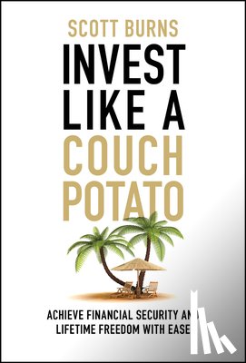 Burns, Scott (Morningstar) - Invest Like a Couch Potato