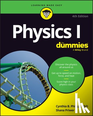 Phillips, Cynthia (SETI Institute), Priwer, Shana (SETI Institute) - Physics I For Dummies