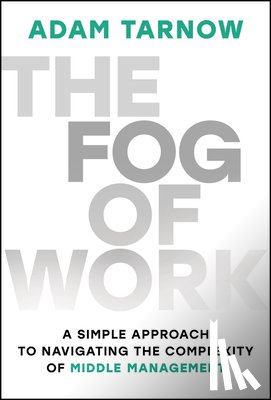 Tarnow, Adam - The Fog of Work