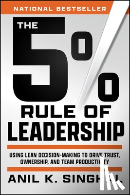 Singhal, Anil K. - The 5% Rule of Leadership