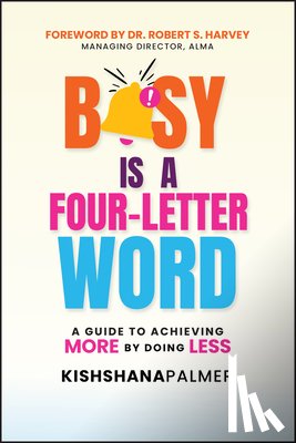 Palmer, Kishshana - Busy Is a Four-Letter Word
