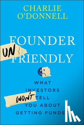 O'Donnell, Charlie - Founder Unfriendly