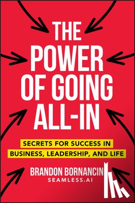 Bornancin, Brandon - The Power of Going All-In