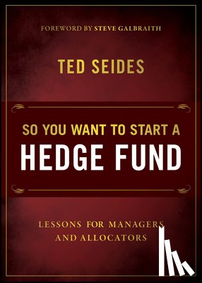 Seides, Ted - So You Want to Start a Hedge Fund