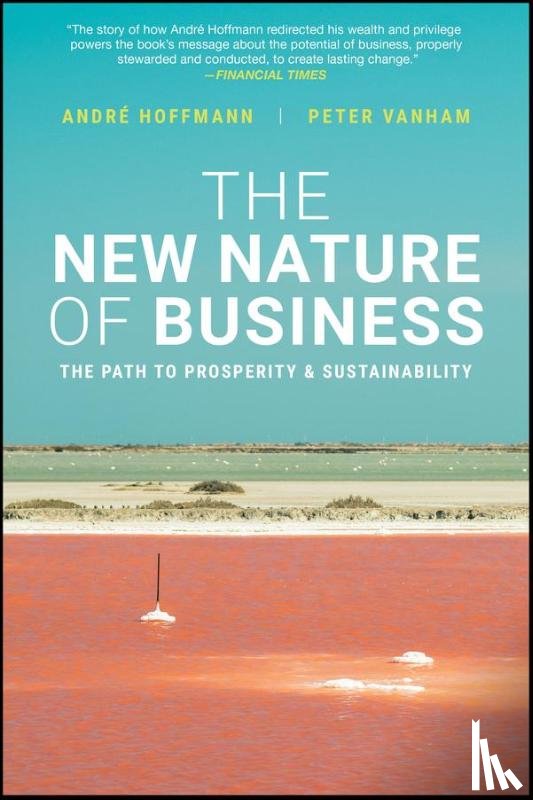 Hoffmann, Andre, Vanham, Peter - The New Nature of Business