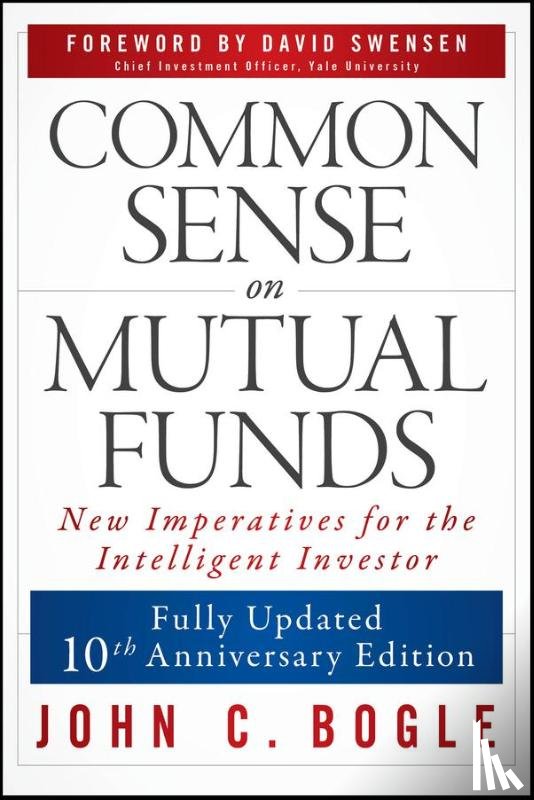 Bogle, John C. - Common Sense on Mutual Funds, Updated 10th Anniversary Edition