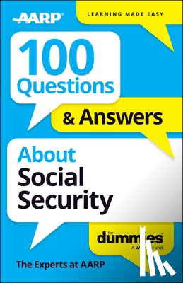 The Experts at AARP - 100 Questions & Answers About Social Security For Dummies