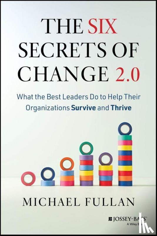 Fullan, Michael (University of Toronto) - The Six Secrets of Change 2.0