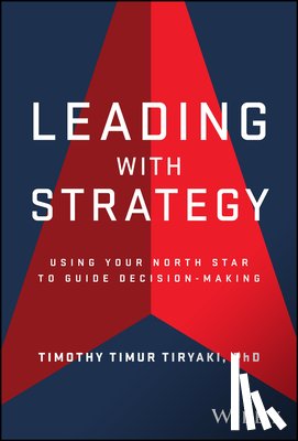 Tiryaki, Timothy - Leading with Strategy