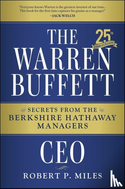 Miles, Robert P. (University of Michigan Business School) - The Warren Buffett CEO