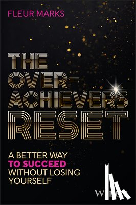 Marks, Fleur - The Overachiever's Reset