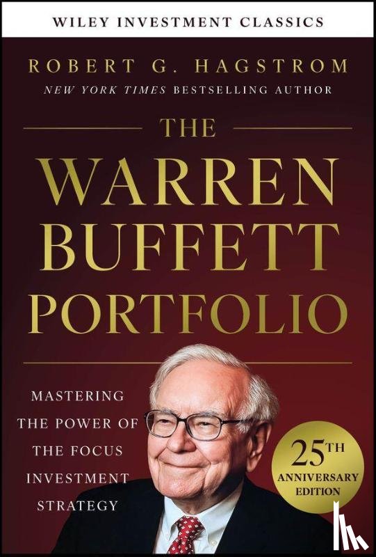 Hagstrom, Robert G. (Equity Compass Investment Management - The Warren Buffett Portfolio, 25th Anniversary Edition, A Wiley Investment Classic