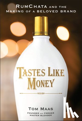 Maas, Tom E. (RumChata) - Tastes Like Money