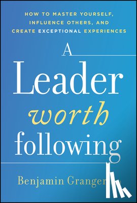 Granger, Benjamin (Qualtrics - A Leader Worth Following