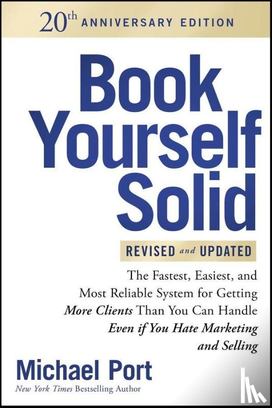 Port, Michael - Book Yourself Solid, Revised & Updated 20th Anniversary Edition