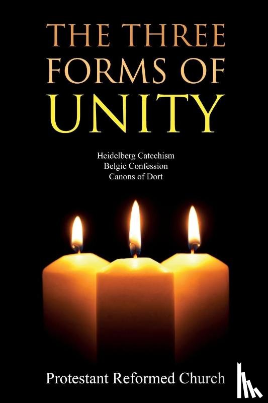 Protestant Reformed Church - The Three Forms of Unity