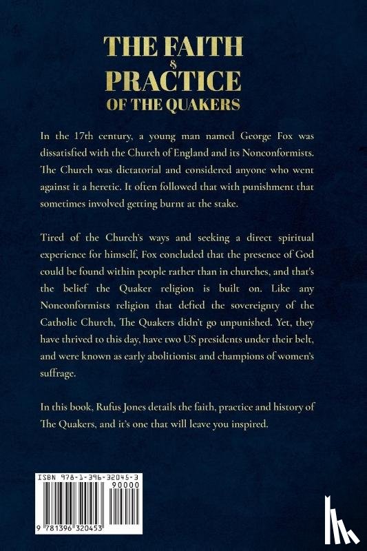 Jones, Rufus Matthew - The Faith and Practice of the Quakers