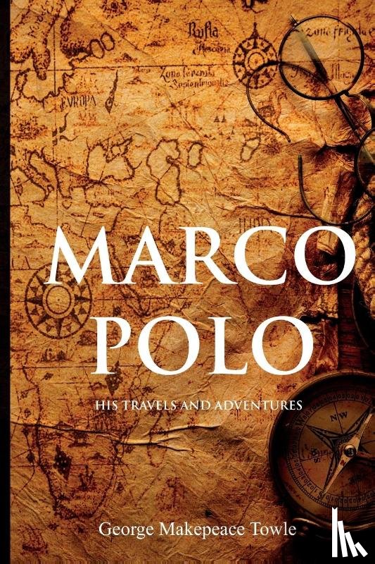 Towle, George - Marco Polo