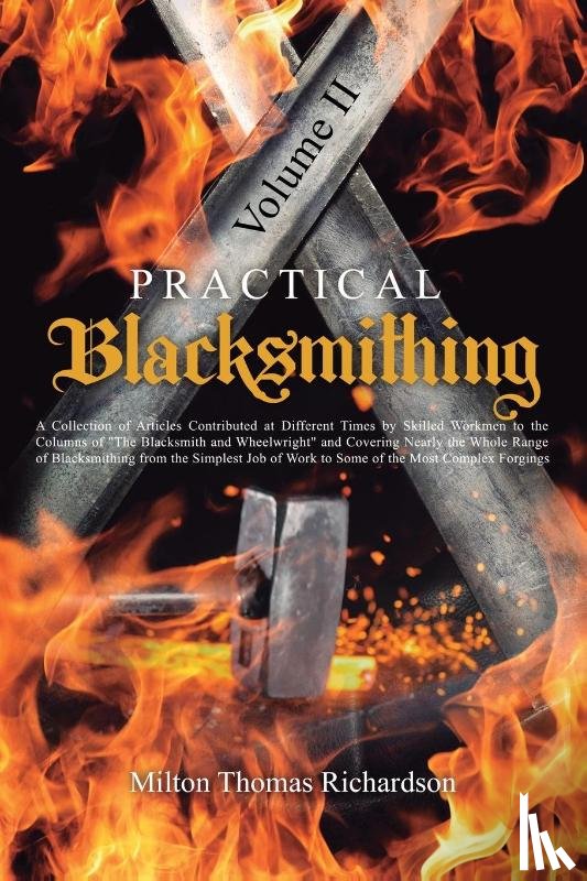 Richardson, Milton Thomas - Practical Blacksmithing Vol. II