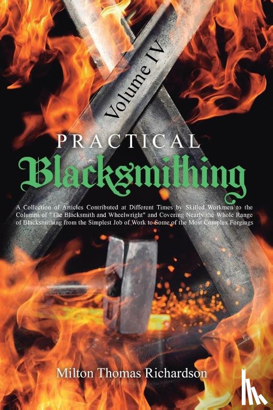 Richardson, Milton Thomas - Practical Blacksmithing Vol. IV