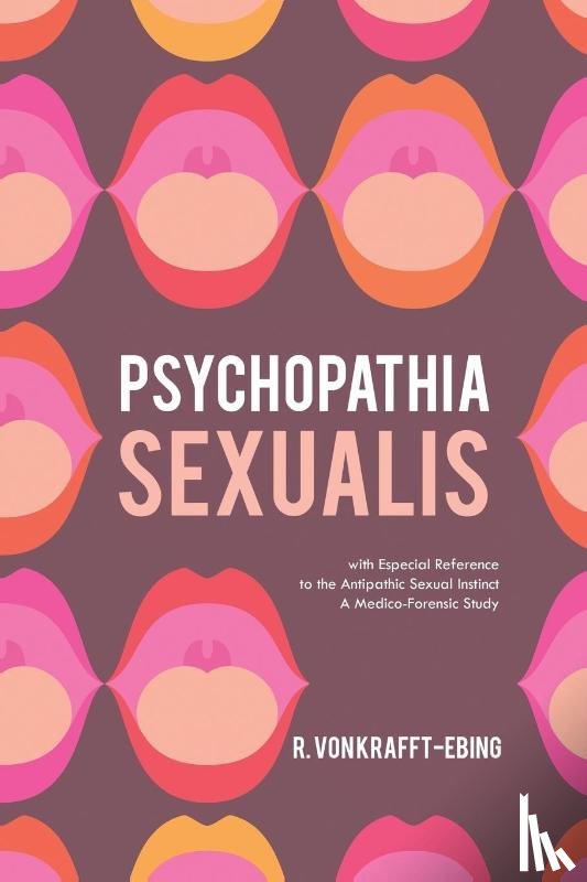 Von Krafft-Ebing, Richard - Psychopathia Sexualis