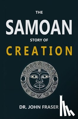 Fraser, John - The Samoan Story of Creation