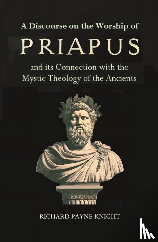 Payne Knight, Richard - A Discourse on the Worship of Priapus