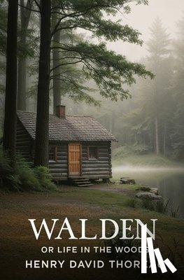 Thoreau, Henry David - Walden, or Life in the Woods