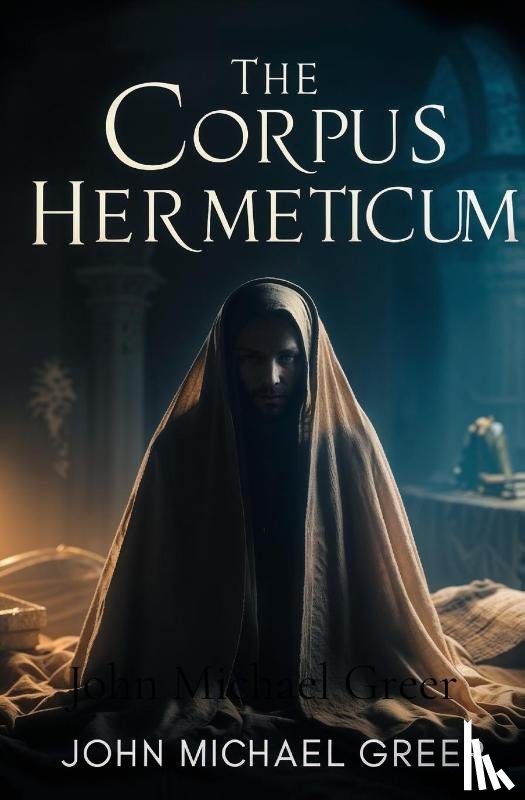 Greer, John Michael - The Corpus Hermeticum