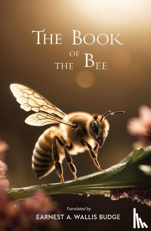 Budge, Earnest A. W. - The Book of the Bee