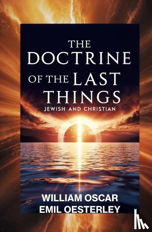 Oesterley, William O. E. - The Doctrine of the Last Things
