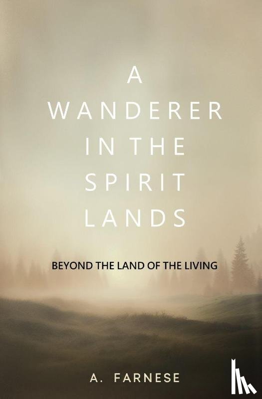 Farnese, A. - A Wanderer in the Spirit Lands