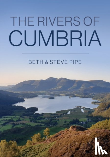 Pipe, Beth & Steve - The Rivers of Cumbria